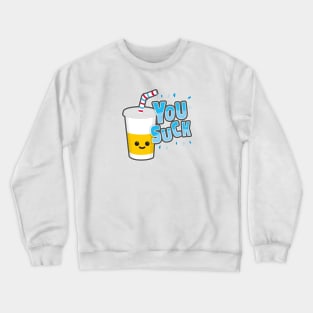 'You Suck' Crewneck Sweatshirt